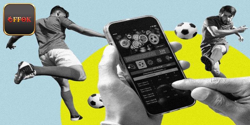 Cá cược bóng đá tại thể thao FFOK