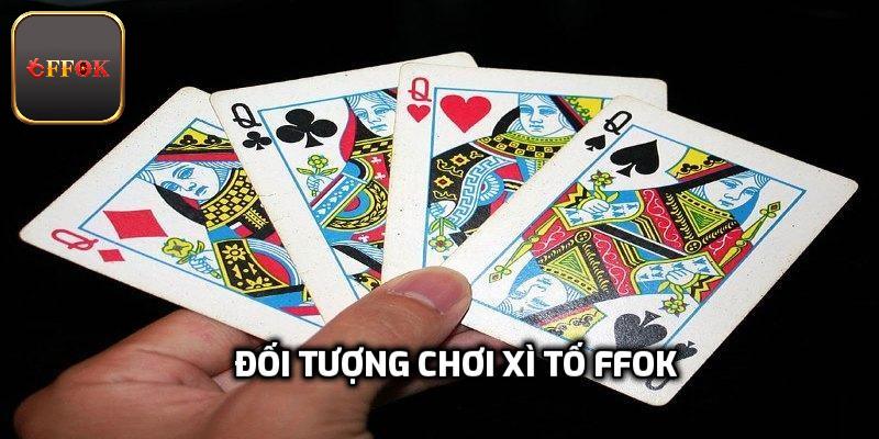 Đối tượng chơi xì tố FFOK