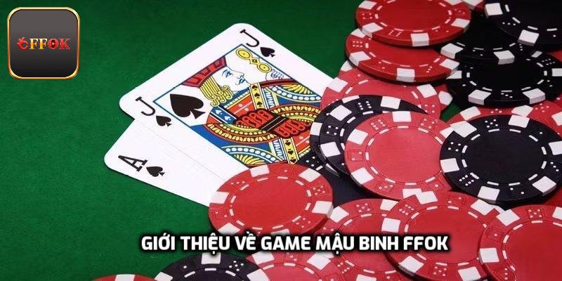 Giới thiệu về game mậu binh FFOK