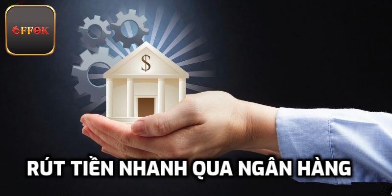 Hướng dẫn rút tiền FFOK qua ngân hàng