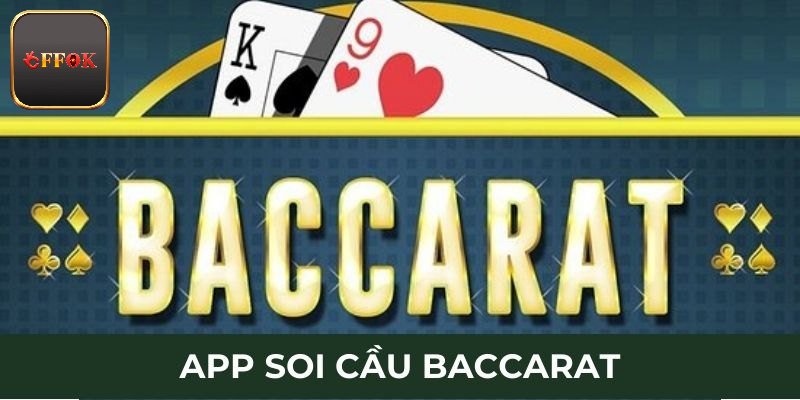 Khái quát vài nét về app soi cầu Baccarat