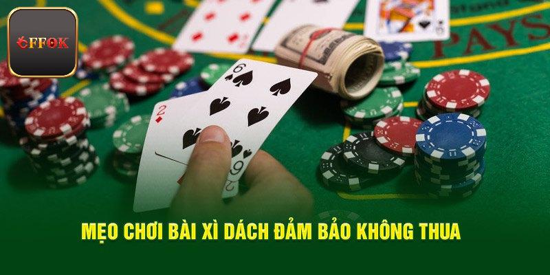Mẹo đánh Xì Dách online dễ thắng nhất