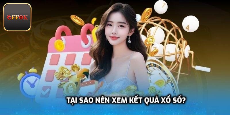 Tại sao nên xem kết quả xổ số?