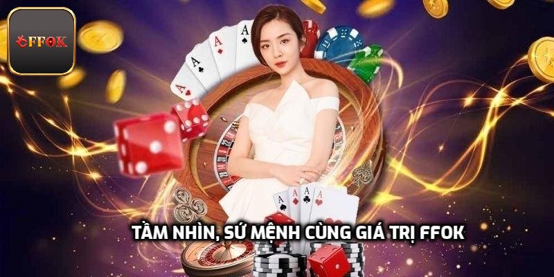 Tầm nhìn, sứ mệnh cùng giá trị FFOK