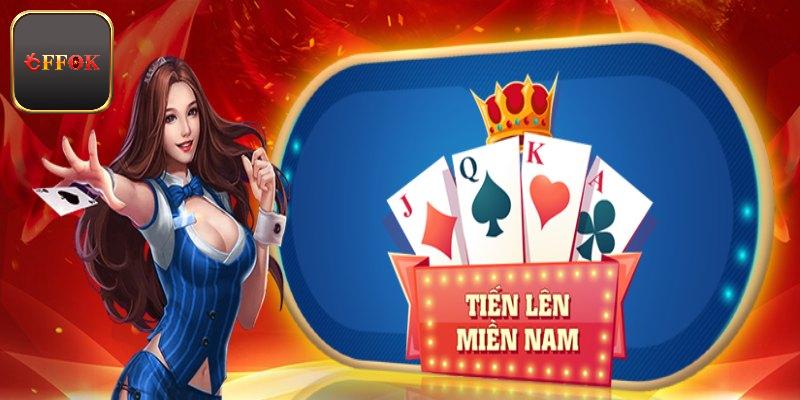 Tiến lên miền nam cùng cách chơi dễ thắng