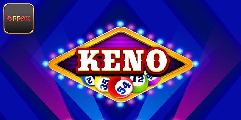 Trải nghiệm kiểu chơi Keno độc đáo tại nhà cái