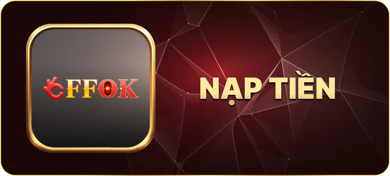 Hướng dẫn nạp tiền Ffok